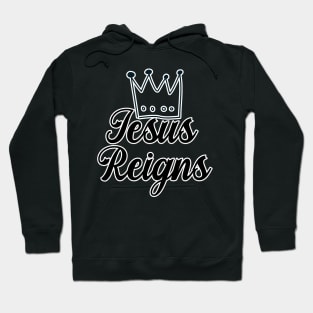 Jesus Reigns Christian Hoodie